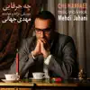 Mehdi Jahani - Che Harfaee - Single